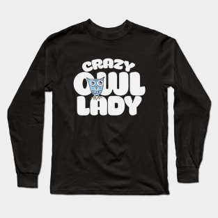 Crazy Owl Lady Long Sleeve T-Shirt